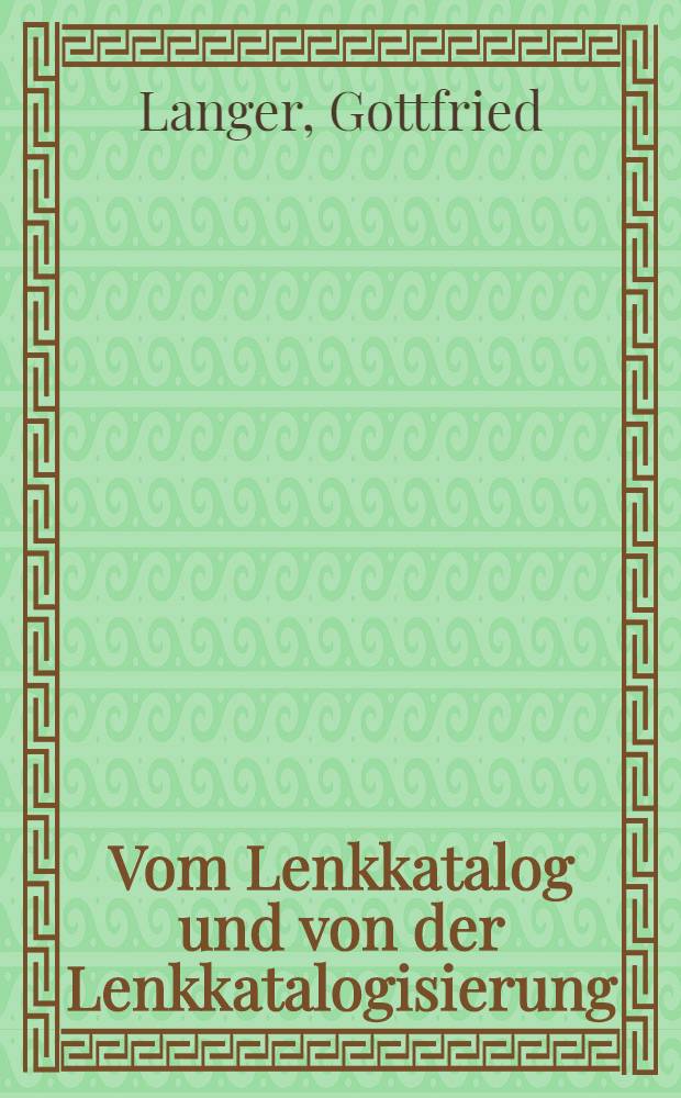Vom Lenkkatalog und von der Lenkkatalogisierung