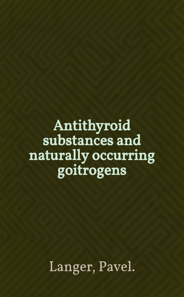Antithyroid substances and naturally occurring goitrogens