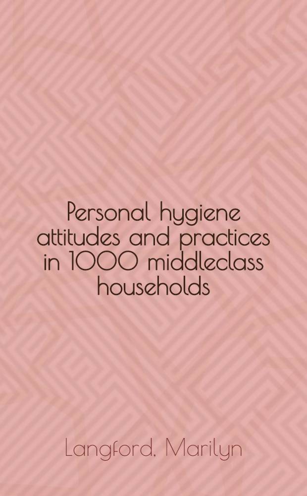 Personal hygiene attitudes and practices in 1000 middleclass households