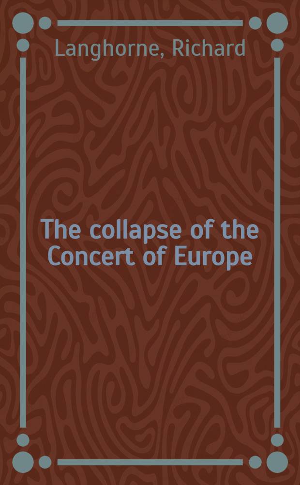 The collapse of the Concert of Europe : International politics, 1890-1914