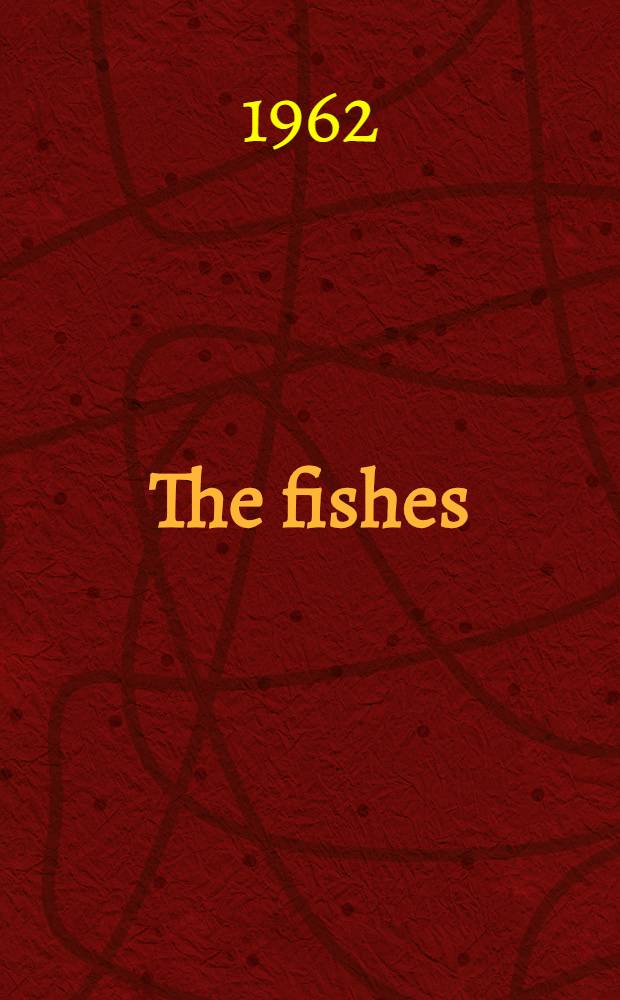 The fishes