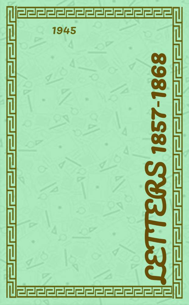 Letters 1857-1868