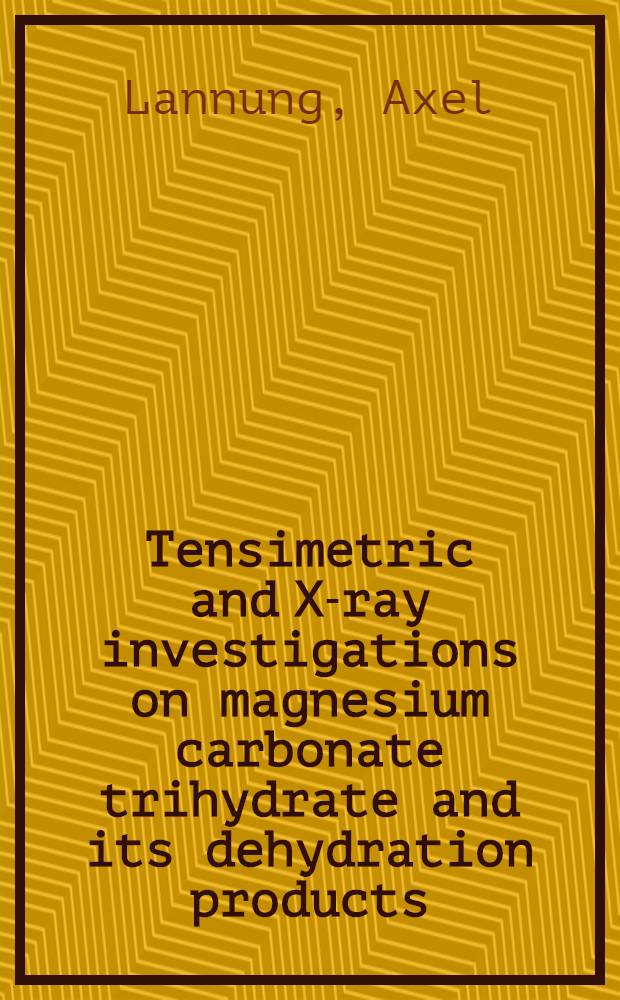 Tensimetric and X-ray investigations on magnesium carbonate trihydrate and its dehydration products