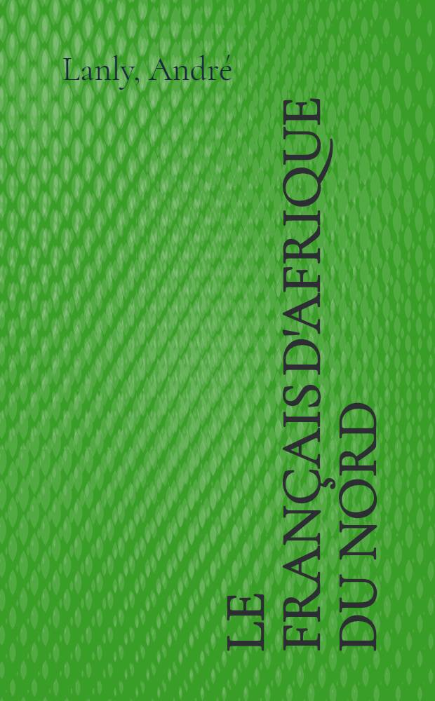 Le Français d'Afrique du Nord : Étude linguistique