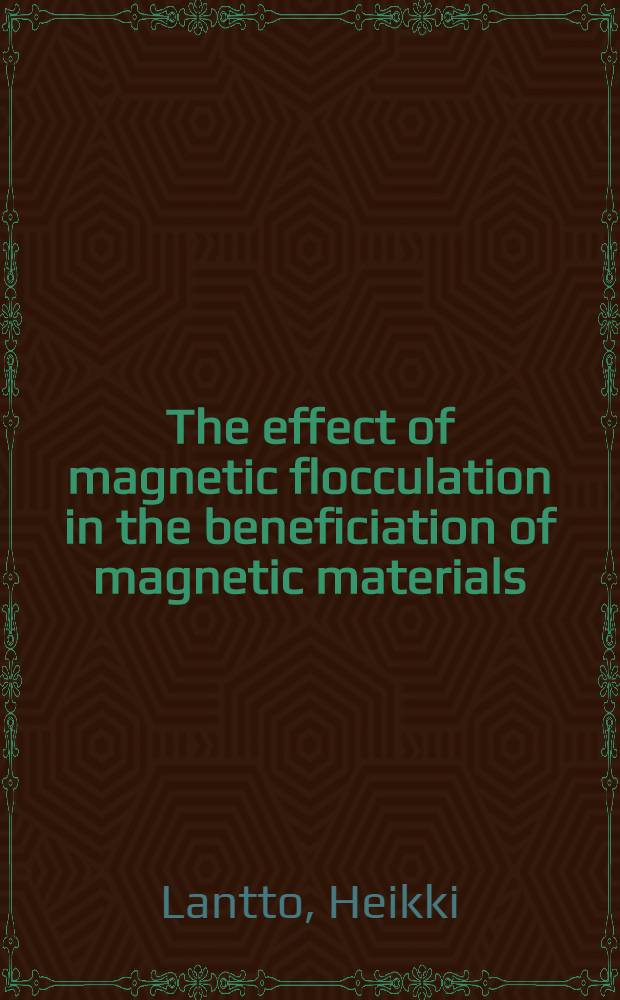 The effect of magnetic flocculation in the beneficiation of magnetic materials