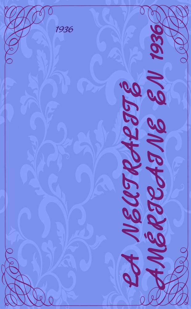 La neutralit&eacute; am&eacute;ricaine en 1936