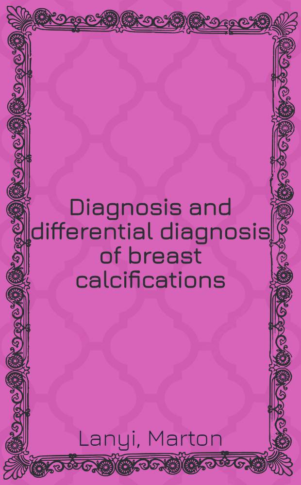 Diagnosis and differential diagnosis of breast calcifications