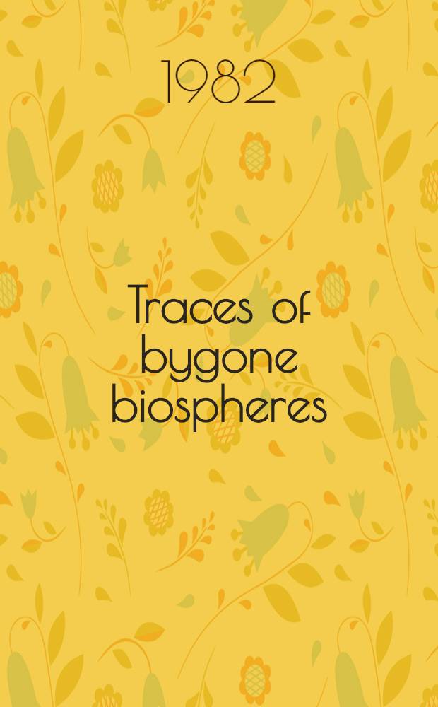 Traces of bygone biospheres