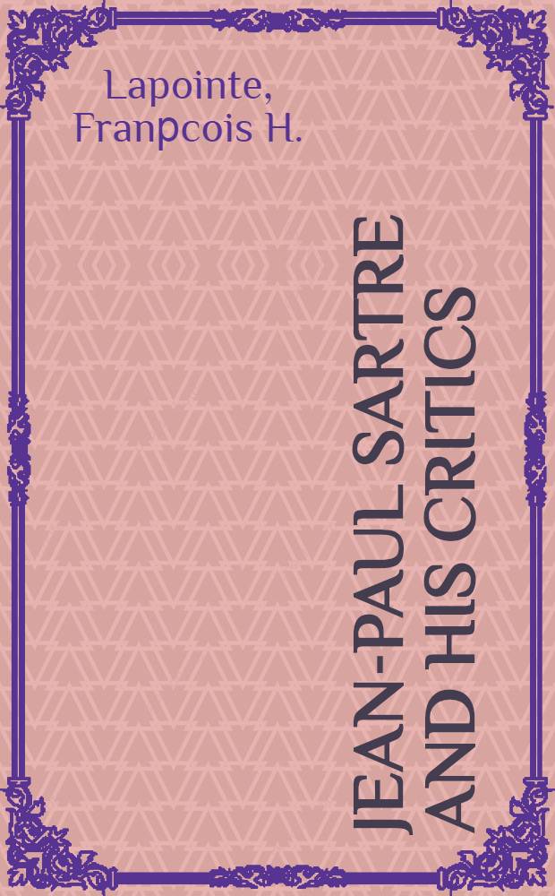 Jean-Paul Sartre and his critics : An intern. bibliogr. (1938-1980)