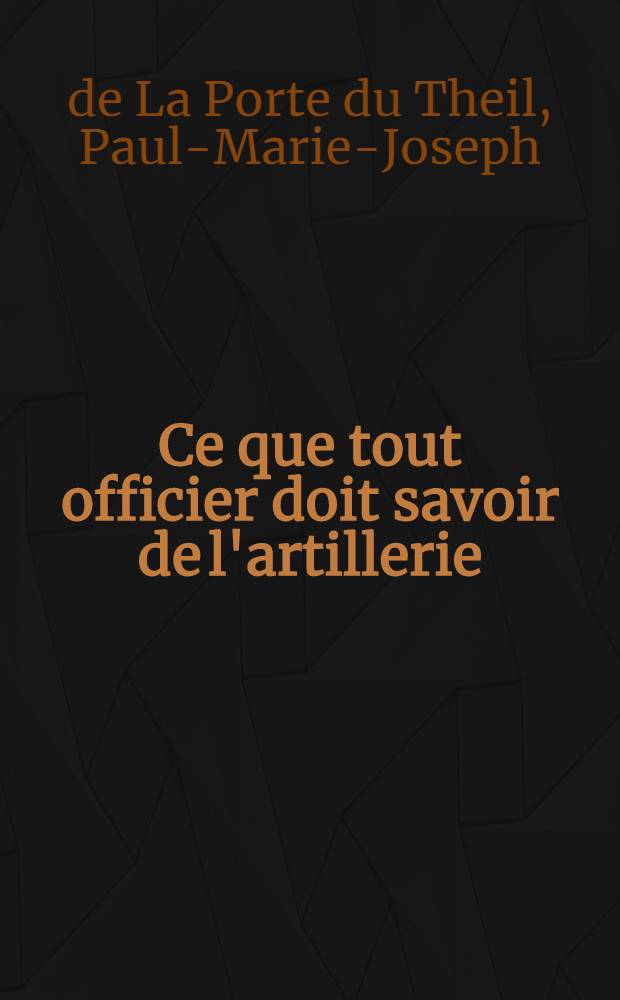 Ce que tout officier doit savoir de l'artillerie