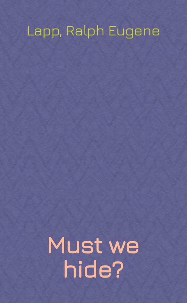 Must we hide?