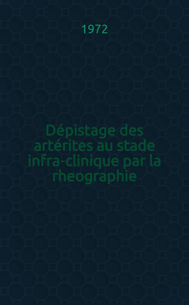 Dépistage des artérites au stade infra-clinique par la rheographie : Thèse ..