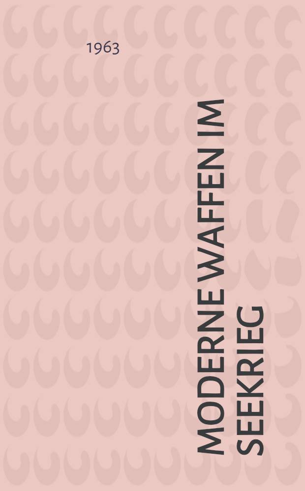 Moderne Waffen im Seekrieg