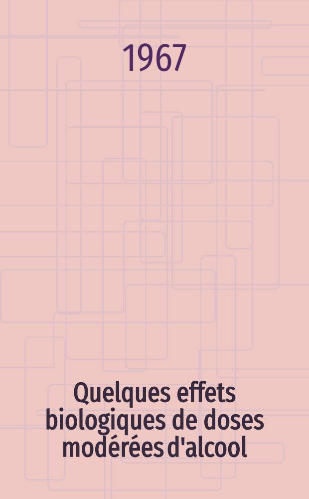 Quelques effets biologiques de doses modérées d'alcool : Travail expérimental du Centre de recherches du Service de santé des armées : Thèse ..