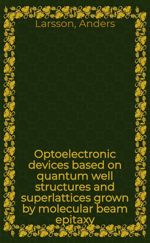 Optoelectronic devices based on quantum well structures and superlattices grown by molecular beam epitaxy : Single quantum well lasers and electroabsorption devices : Diss.