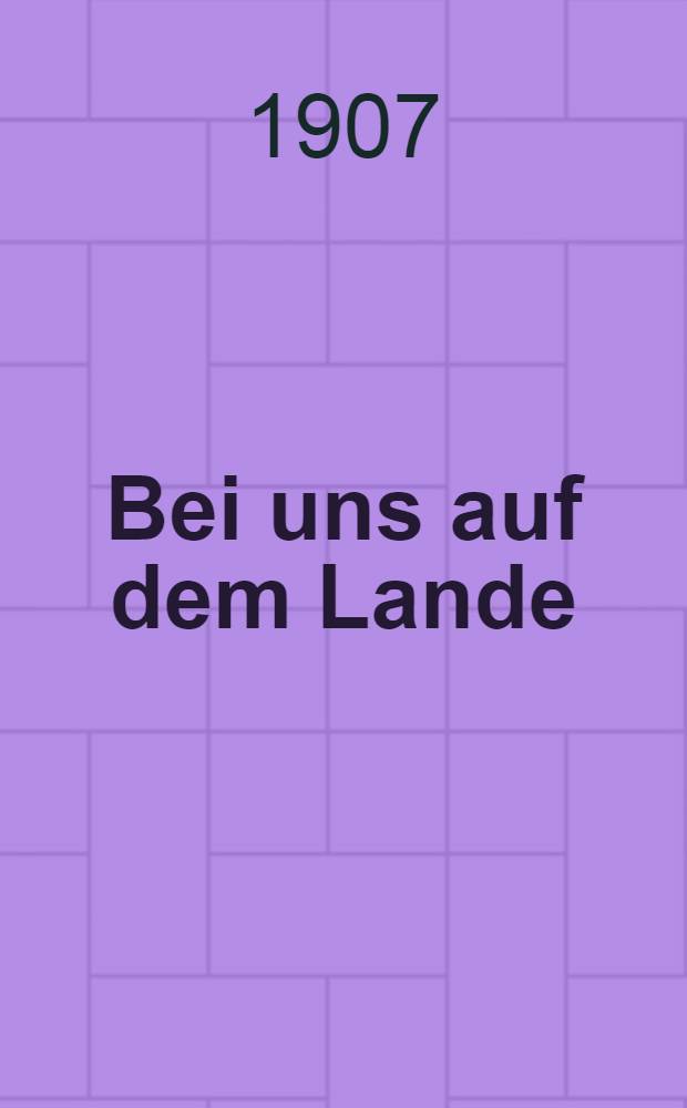 Bei uns auf dem Lande
