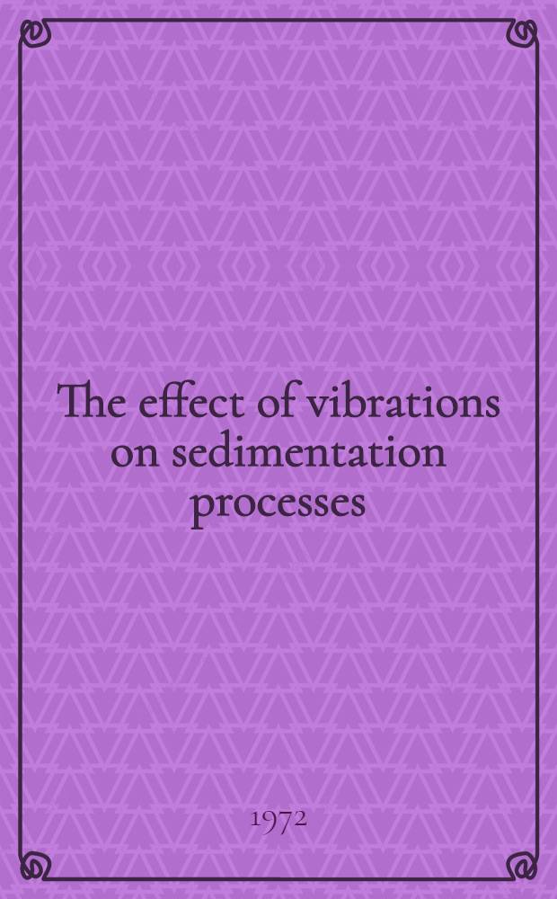 The effect of vibrations on sedimentation processes : Akad. avh. ..