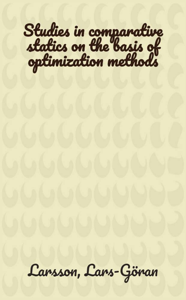 Studies in comparative statics on the basis of optimization methods
