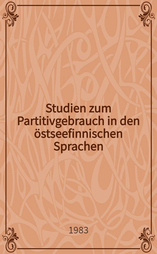 Studien zum Partitivgebrauch in den östseefinnischen Sprachen : Diss.