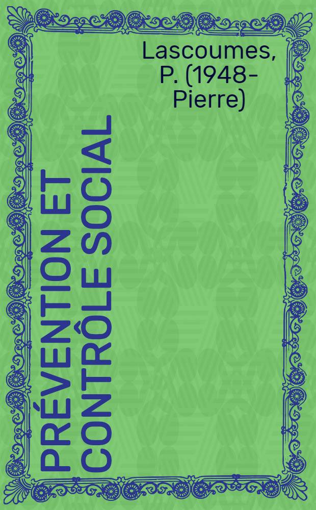 Prévention et contrôle social : Les contradictions du travail social