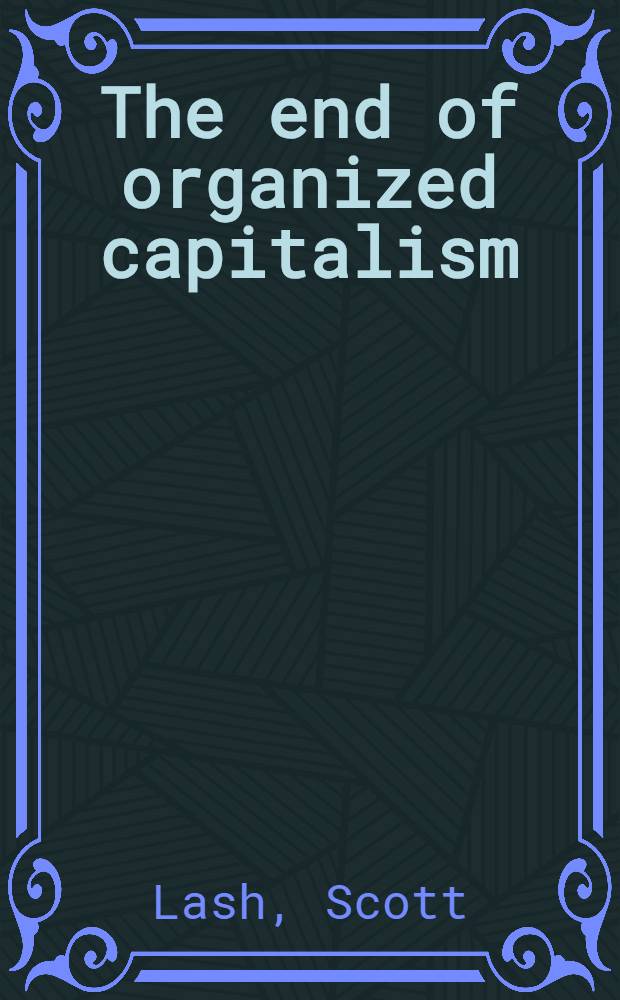 The end of organized capitalism