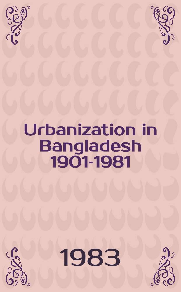 Urbanization in Bangladesh 1901-1981