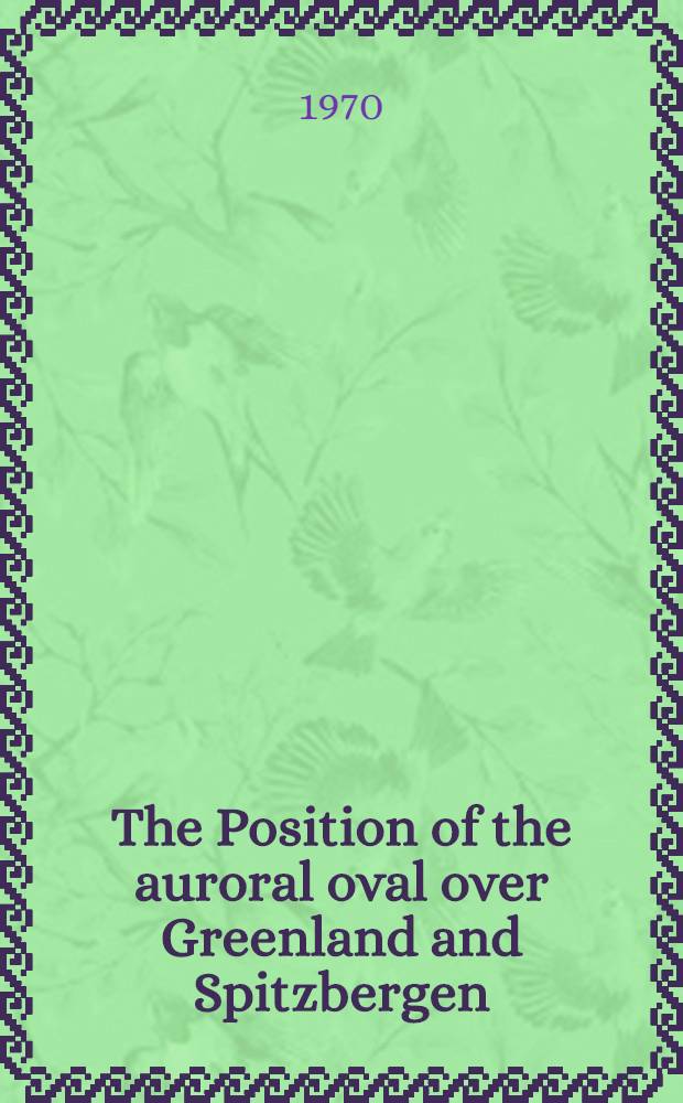 The Position of the auroral oval over Greenland and Spitzbergen