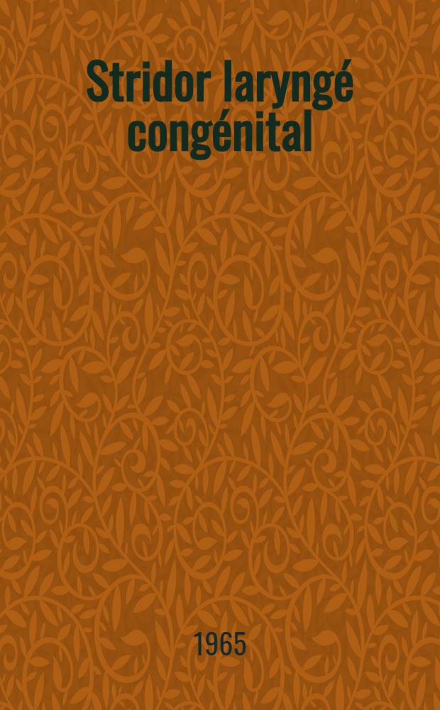 Stridor laryngé congénital : Bases physio-pathologiques nouvelles : Diagnostic radiologique : Thèse ..