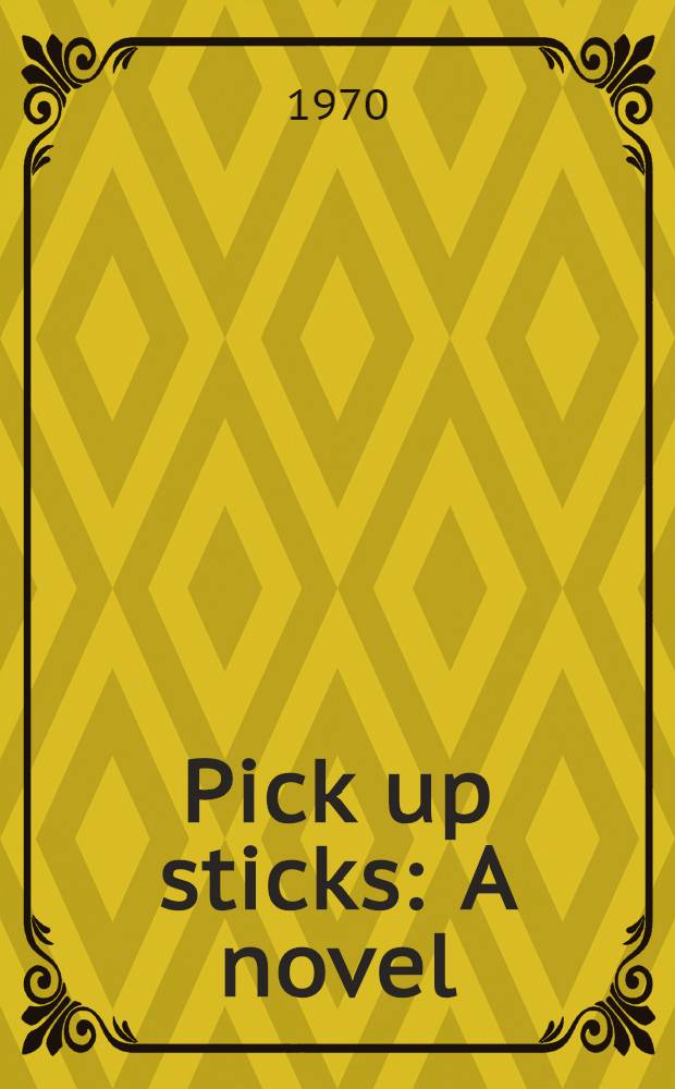 Pick up sticks : A novel