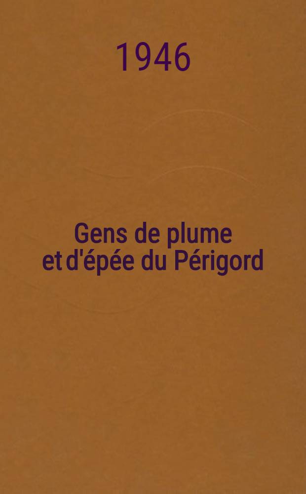 Gens de plume et d'&eacute;p&eacute;e du P&eacute;rigord