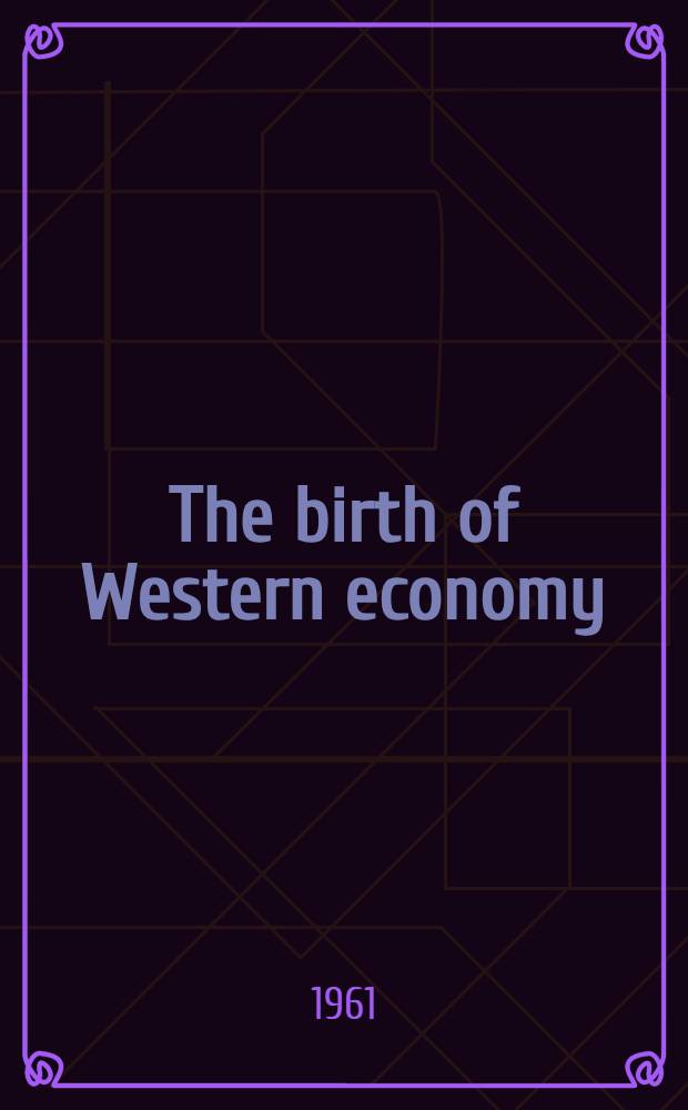 The birth of Western economy : Economic aspects of the Dark Ages