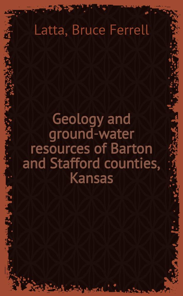 Geology and ground-water resources of Barton and Stafford counties, Kansas