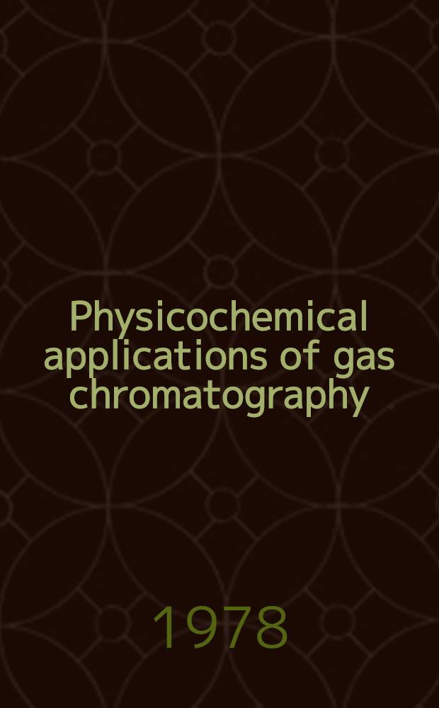 Physicochemical applications of gas chromatography