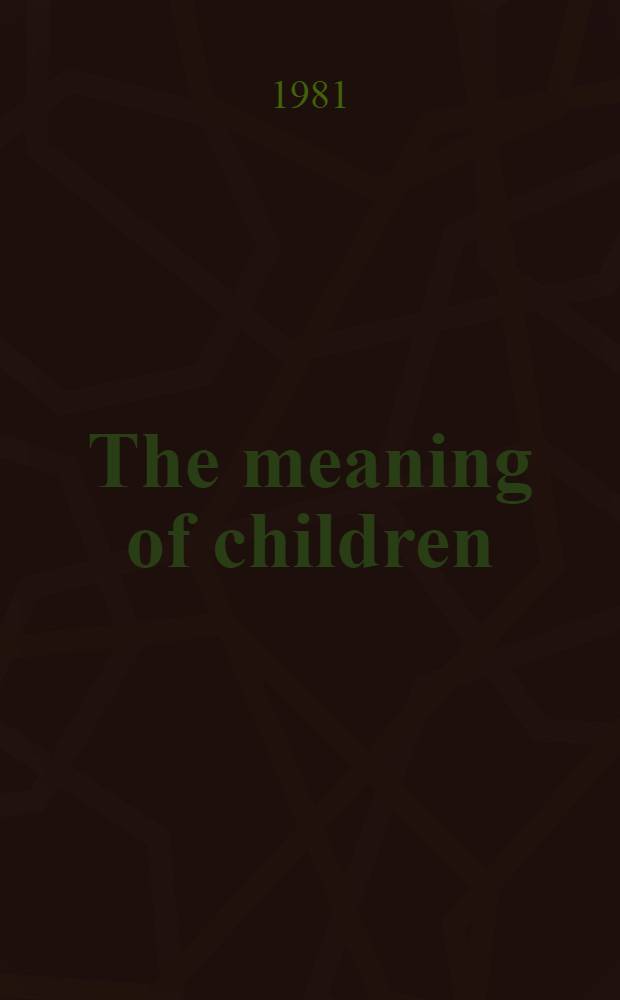 The meaning of children : Attitudes and opinions of a selected group of U.S. university graduates