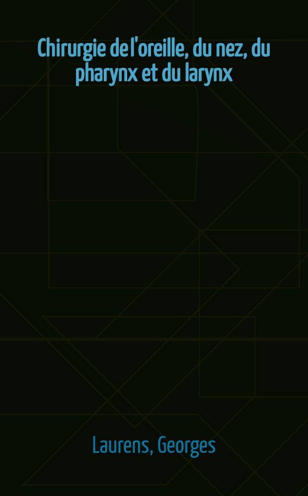 Chirurgie de l'oreille, du nez, du pharynx et du larynx