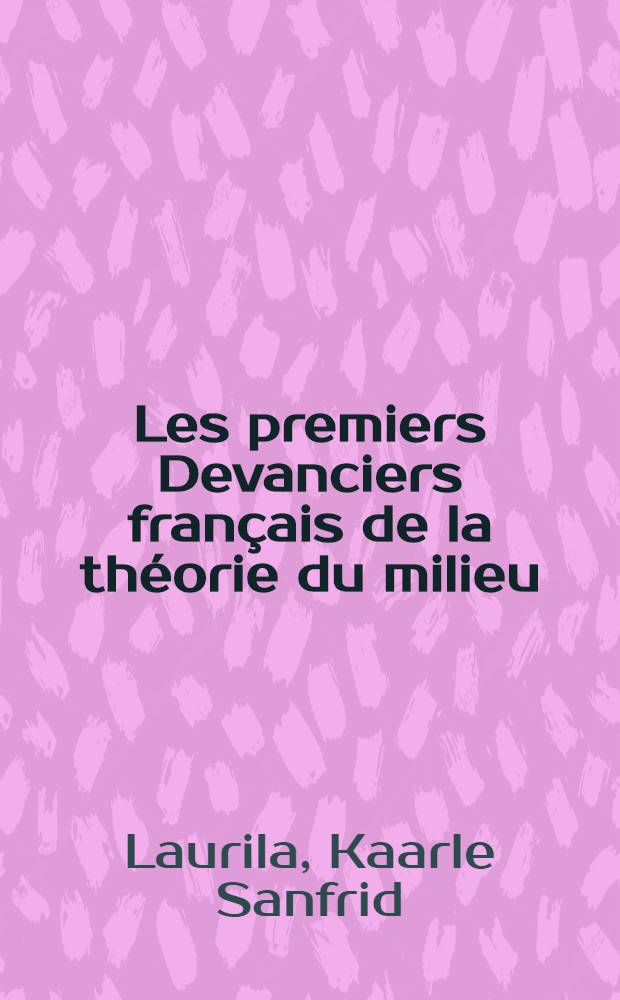 Les premiers Devanciers fran&ccedil;ais de la th&eacute;orie du milieu