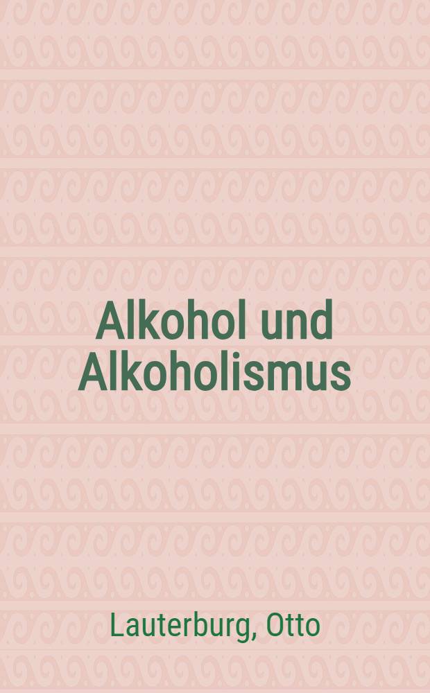 Alkohol und Alkoholismus