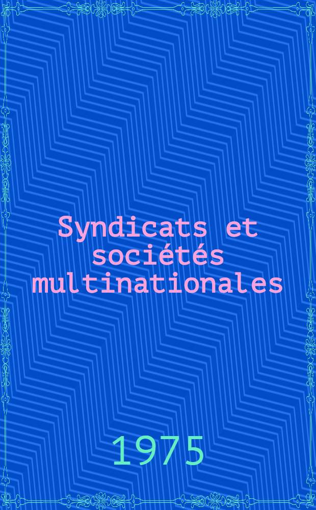 Syndicats et soci&eacute;t&eacute;s multinationales
