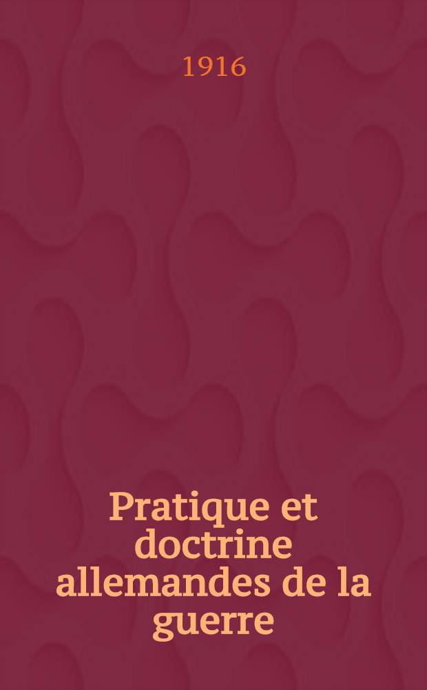 Pratique et doctrine allemandes de la guerre