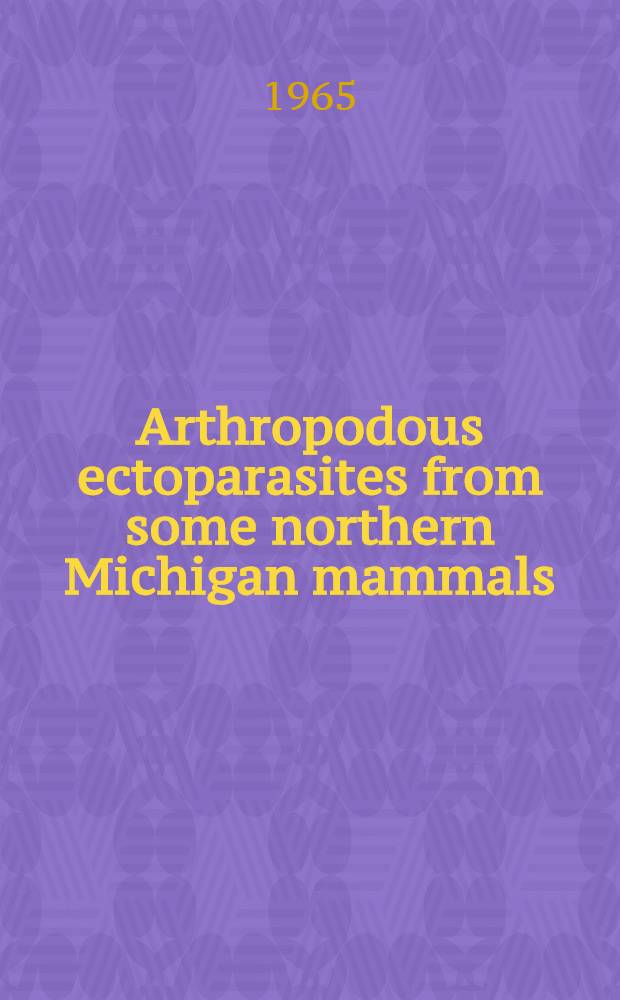 Arthropodous ectoparasites from some northern Michigan mammals