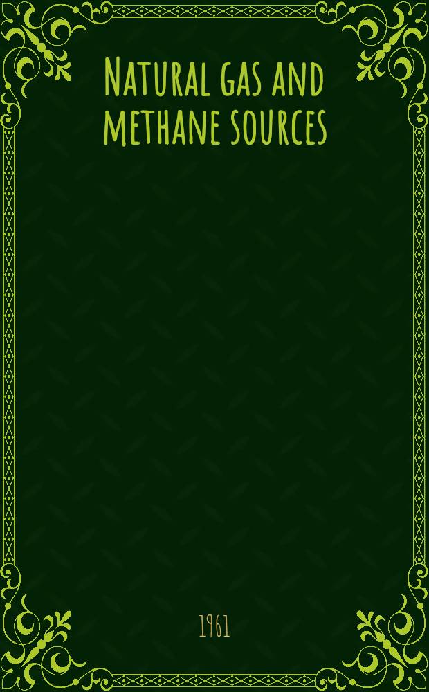 Natural gas and methane sources