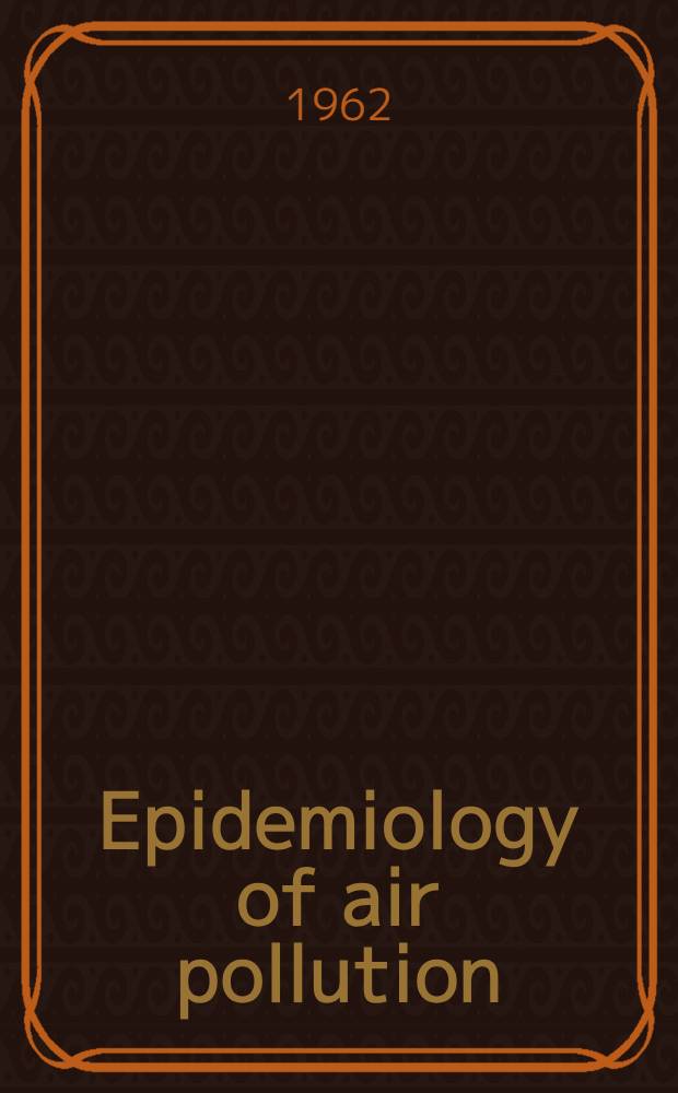 Epidemiology of air pollution : Report on a symposium