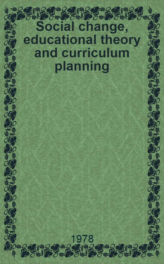 Social change, educational theory and curriculum planning