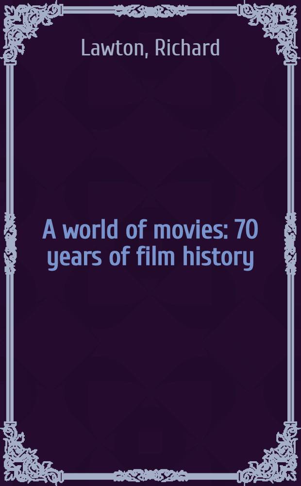 A world of movies : 70 years of film history