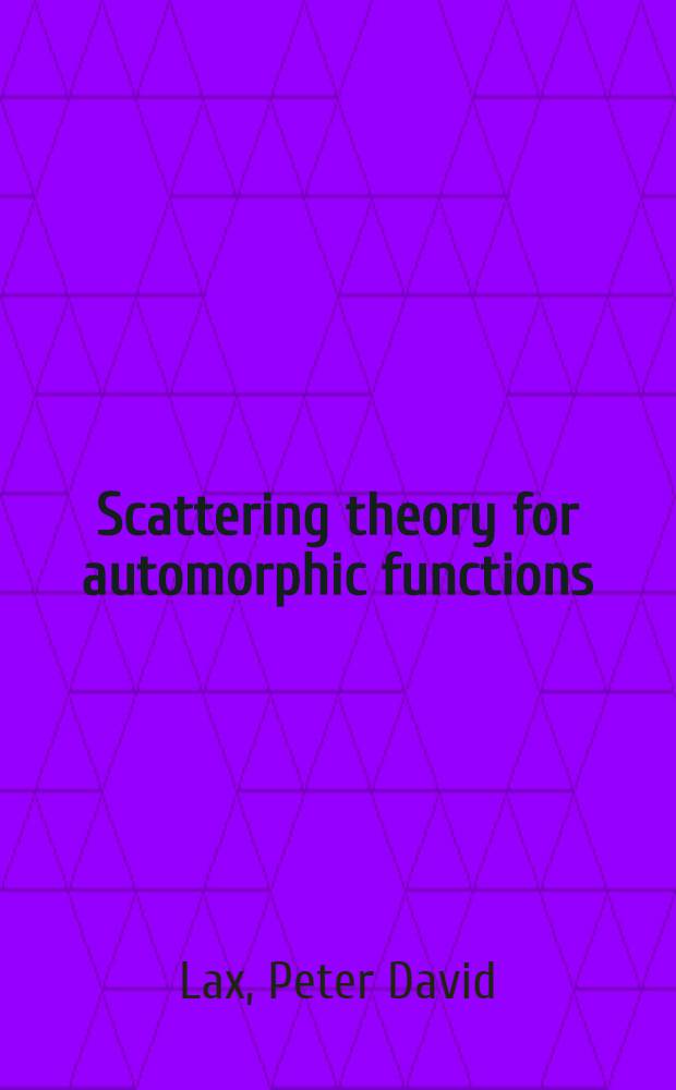 Scattering theory for automorphic functions