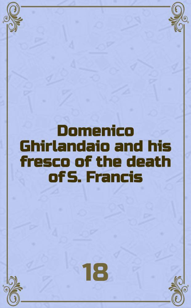 Domenico Ghirlandaio and his fresco of the death of S. Francis