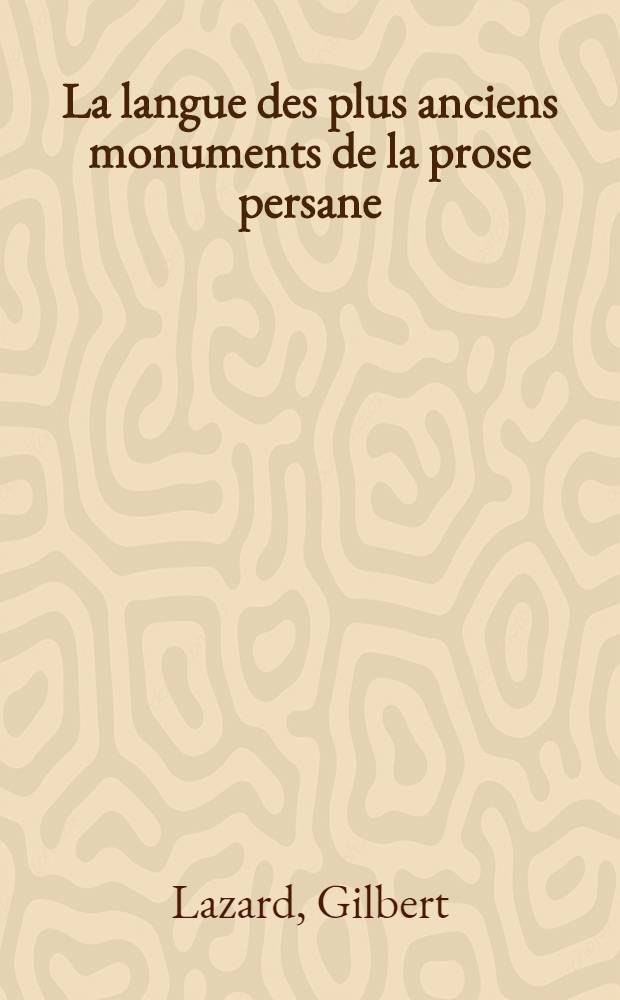 La langue des plus anciens monuments de la prose persane