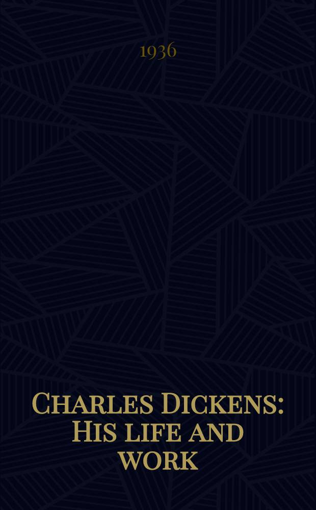 Charles Dickens : His life and work