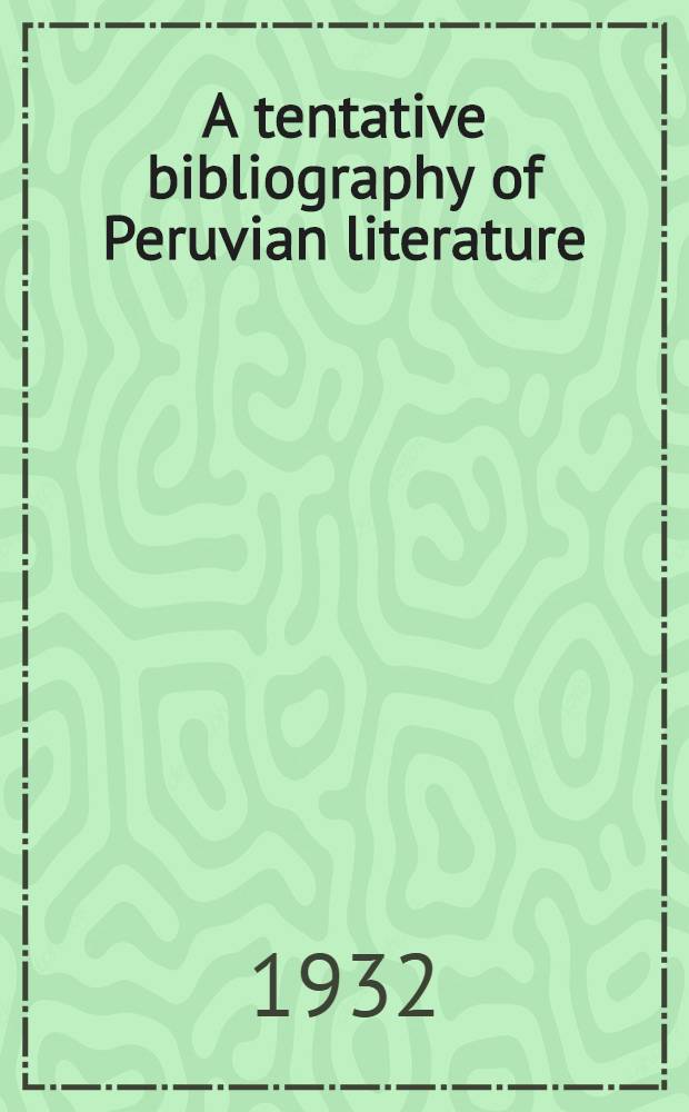 A tentative bibliography of Peruvian literature