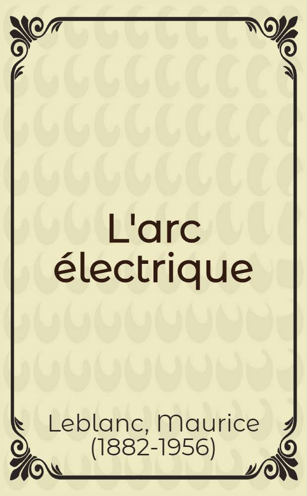 L'arc &eacute;lectrique